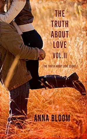 The Truth About Love Vol:II by Anna Bloom