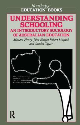 Understanding Schooling: An Introductory Sociology of Australian Education by Miriam Henry