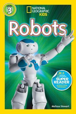 Robots (National Geographic Readers) by Melissa Stewart, National Geographic Kids