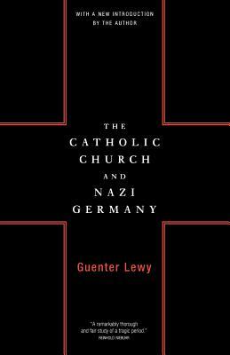The Catholic Church and Nazi Germany by Guenter Lewy