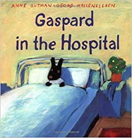 Gaspard in the Hospital by Anne Gutman