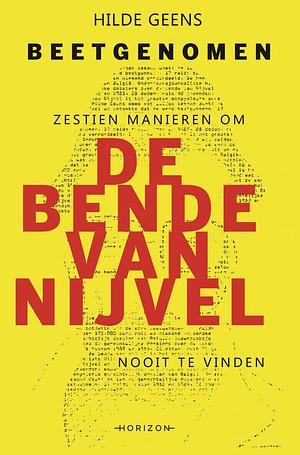 Beetgenomen: zestien manieren om de bende van Nijvel nooit te vinden by Hilde Geens