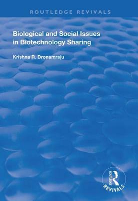 Biological and Social Issues in Biotechnology Sharing by Krishna R. Dronamraju