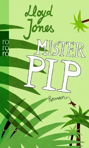 Mister Pip Roman by Grete Osterwald, Lloyd Jones