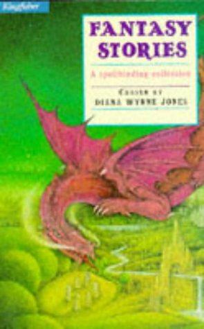 Fantasy Stories by Jane Yolen, Katharine M. Briggs, Tove Jansson, Jacob Grimm, Diana Wynne Jones, John Masefield, L. Frank Baum, Patricia C. Wrede, Andre Norton, Eva Ibbotson, Elizabeth Goudge, Andrew Lang, E. Nesbit, Norton Juster, C.S. Lewis, Joan Aiken, Rudyard Kipling, Noel Langley, Wilhelm Grimm