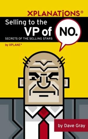 Selling To the VP of No by Dave Gray