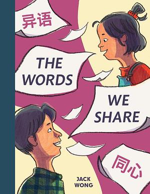 The Words We Share by Jack Wong