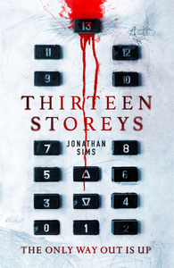 Thirteen Storeys by Jonathan Sims