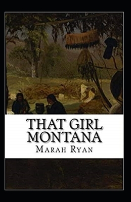 That Girl Montana Illustrated by Marah Ellis Ryan