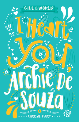 I Heart You, Archie de Souza by Chrissie Perry