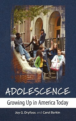 Adolescence: Growing Up in America Today by Joy G. Dryfoos, Carol Barkin