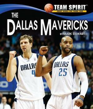 The Dallas Mavericks by Mark Stewart