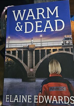 Warm and Dead  by Elaine Edwards