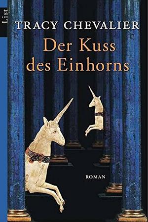 Der Kuss des Einhorns by Ursula Wulfekamp, Tracy Chevalier