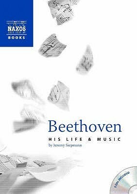 Beethoven: His Life and Music by Jeremy Siepmann