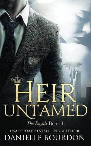 Heir Untamed by Danielle Bourdon