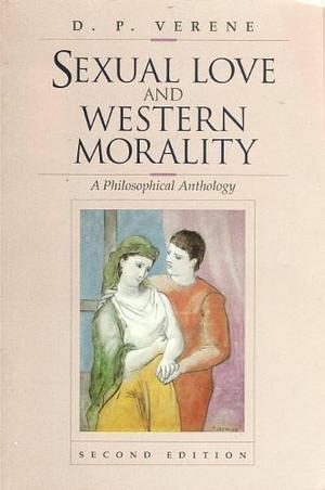 Sexual Love and Western Morality: A Philosophical Anthology by Donald Phillip Verene