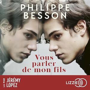 Vous parlez de mon fils by Philippe Besson