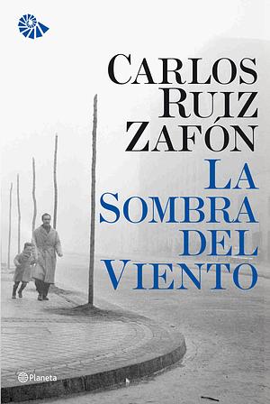 La sombra del viento by Carlos Ruiz Zafón