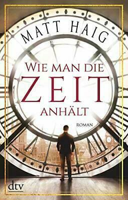 Wie man die Zeit anhält by Matt Haig