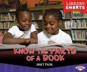 Know the Parts of a Book by Janet Piehl