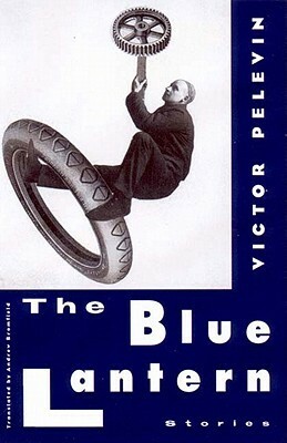The Blue Lantern: Stories by Victor Pelevin, Victor Pelevin, Andrew Bromfield