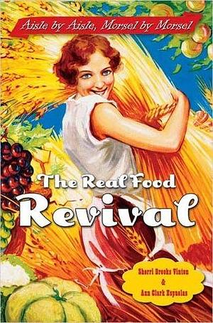 The Real Food Revival by Sherri Brooks Vinton, Sherri Brooks Vinton, Ann Clark Espuelas