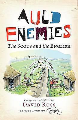 Auld Enemies: The Scots and the English by David Ross