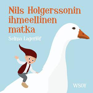 Nils Holgerssonin ihmeellinen matka by Selma Lagerlöf