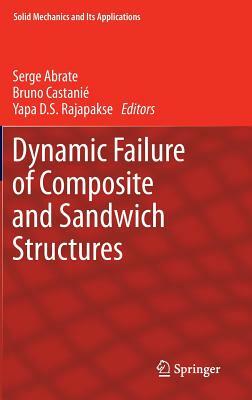 Dynamic Failure of Composite and Sandwich Structures by 