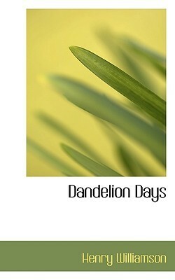 Dandelion Days by Henry Williamson