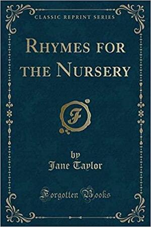 Rhymes for the Nursery by Ann Taylor