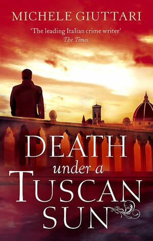 Death Under a Tuscan Sun: 42467 by Michele Giuttari