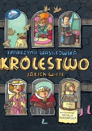 Królestwo jakich wiele by Katarzyna Wasilkowska