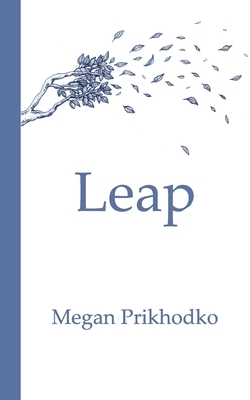 Leap by Megan Prikhodko