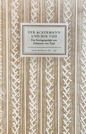 Der Ackermann und der Tod: ein Streitgespräch by Johannes Von Saaz, Michael West
