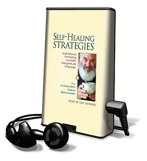 Self-Healing Strategies by Andrew Weil M. D., Andrew Weil