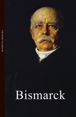 Bismarck by Volker Ullrich