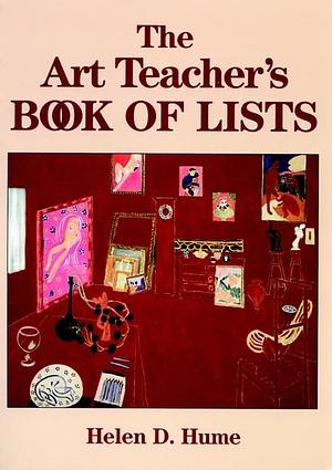 The Art Teacher's Book of Lists by Helen D. Hume