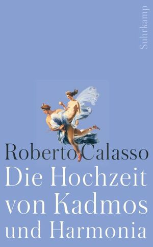 Die Hochzeit von Kadmos und Harmonia by Roberto Calasso