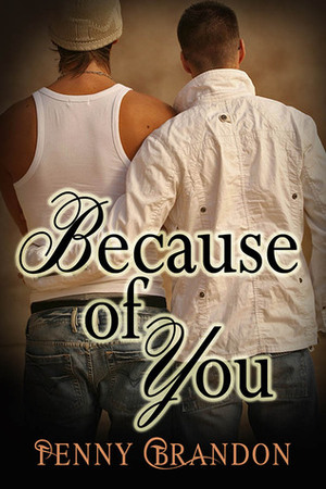 Because of You by Penny Brandon
