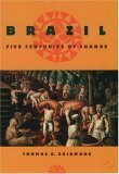 Brazil: Five Centuries of Change by Thomas E. Skidmore, Thomas E. Skidmore, Thomas E., Skidmore