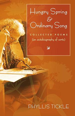 Hungry Spring and Ordinary Song: Collected Poems by Phyllis Tickle, Phyllis Tickle