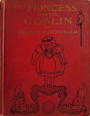 The Princess and the Goblin by George MacDonald