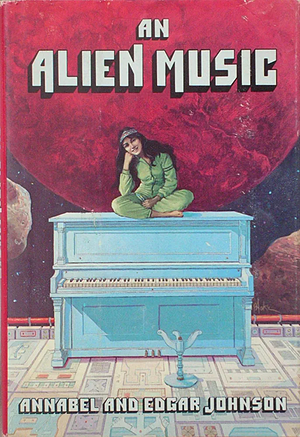 An Alien Music by Annabel Johnson, Edgar Johnson