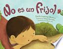 No es un frijol by Claudia Guadalupe Martínez