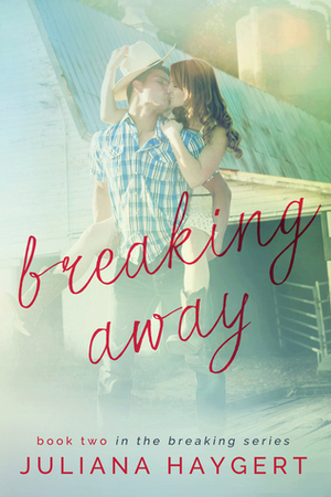 Breaking Away by Juliana Haygert