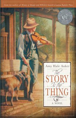 The Story Is the Thing by Amy Hale Auker