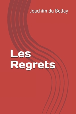 Les Regrets by Joachim Du Bellay