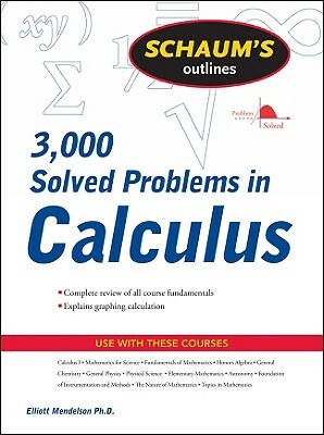 Schaum's Outline of 3000 Solved Problems in Calculus by Elliott Mendelson